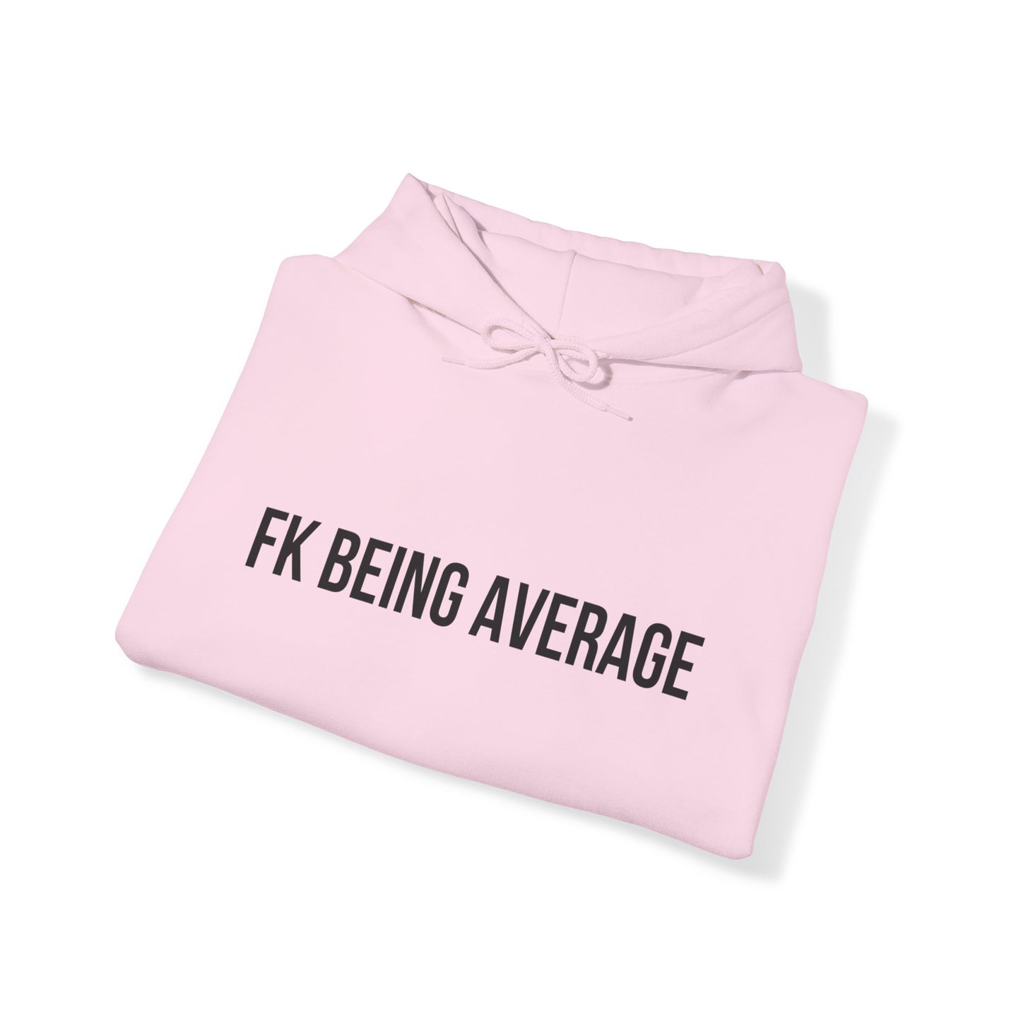 Unisex FKBEINGAVG™ Hooded Sweatshirt - Hoodie