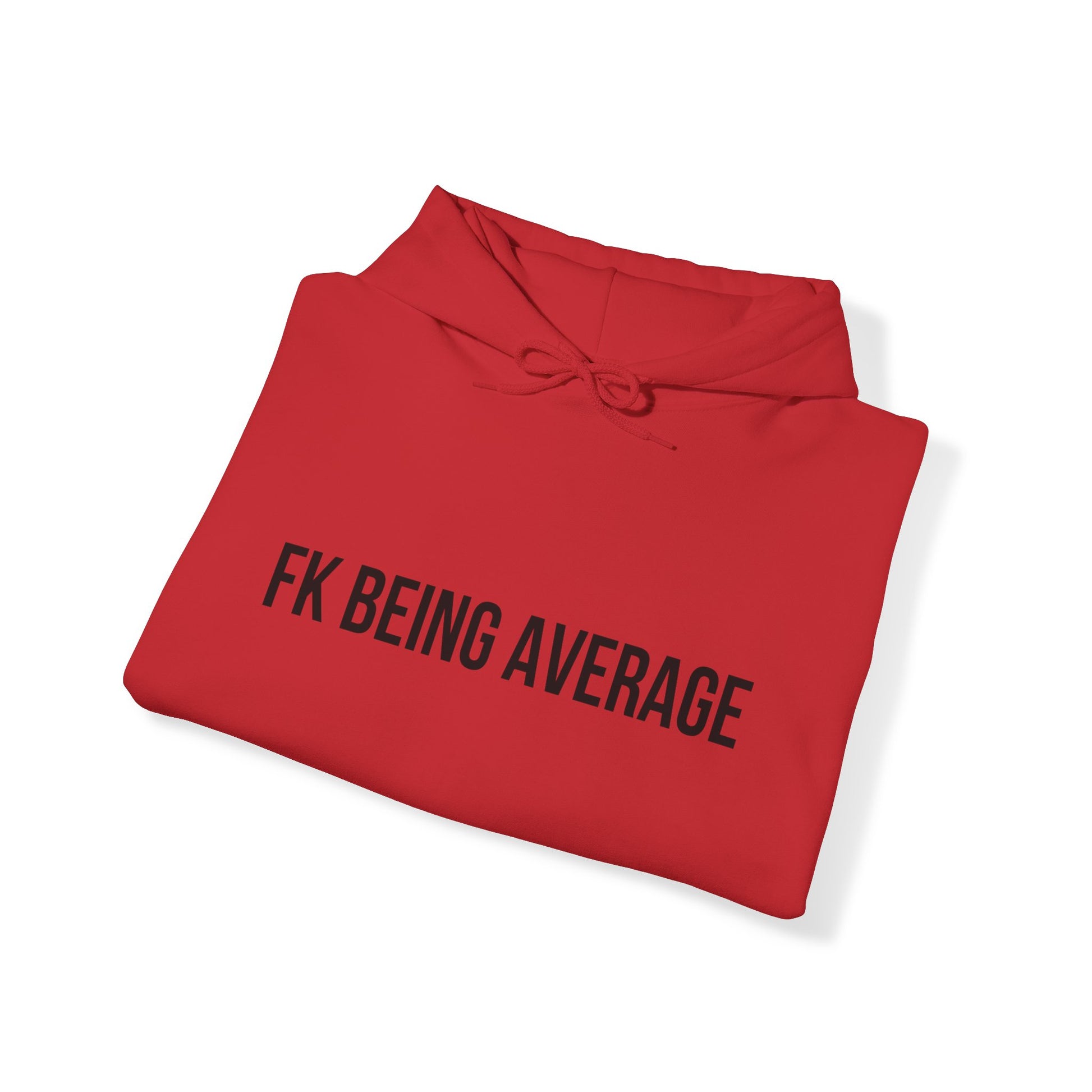 Unisex FKBEINGAVG™ Hooded Sweatshirt - Hoodie