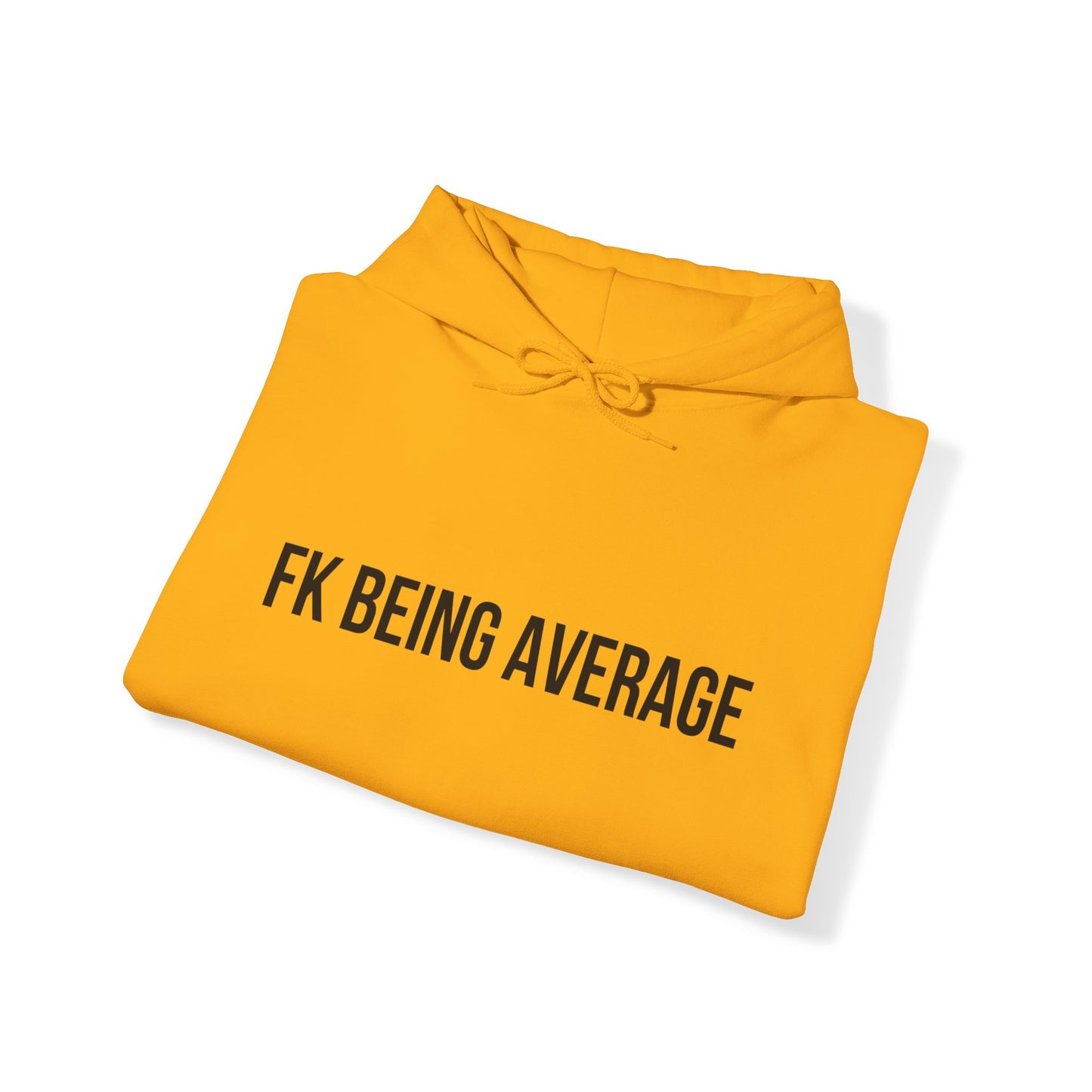 Unisex FKBEINGAVG™ Hooded Sweatshirt - Hoodie